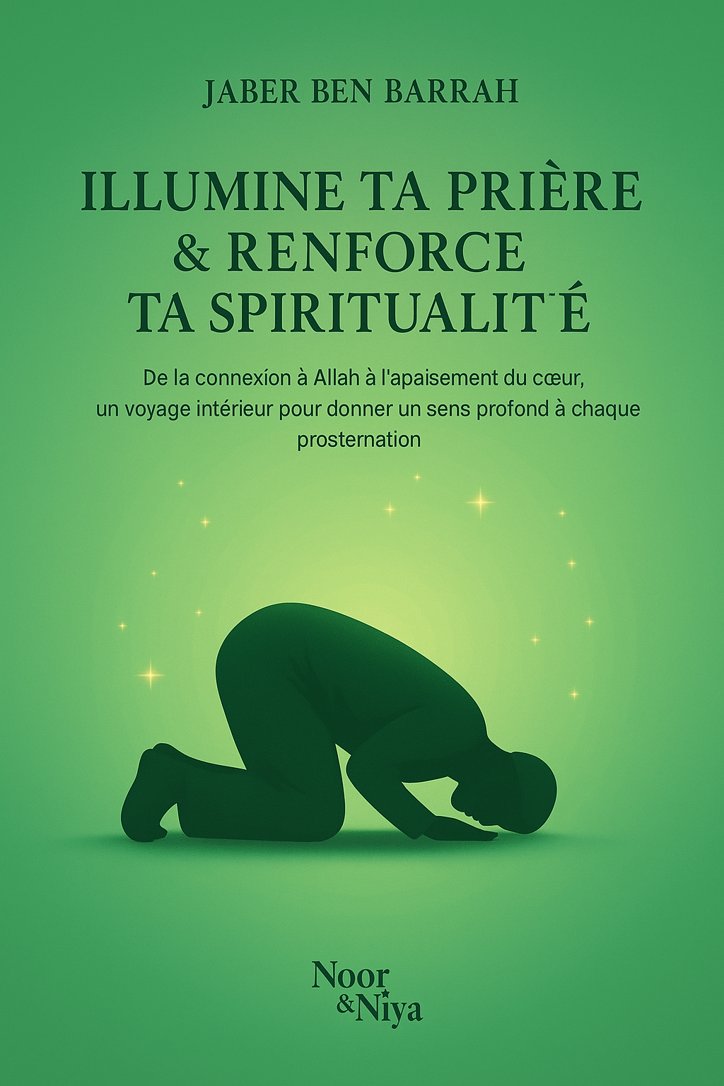 Illumine ta prière & renforce ta spiritualité